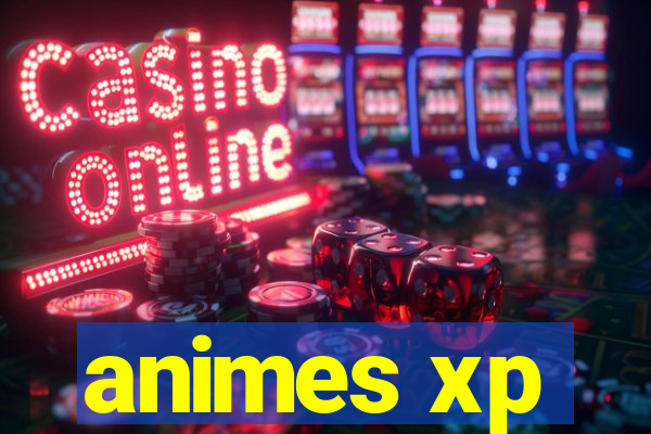 animes xp